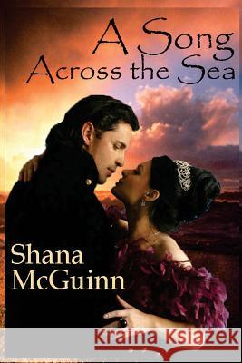 A Song Across the Sea Shana McGuinn 9781475217261 Createspace Independent Publishing Platform - książka