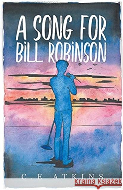 A Song For Bill Robinson: Book One In The Holds End Series Chantelle Atkins 9781393974161 Draft2digital - książka