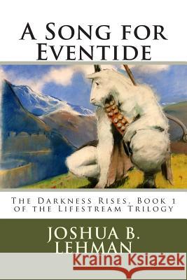 A Song for Eventide Joshua B. Lehman 9781490536828 Createspace - książka