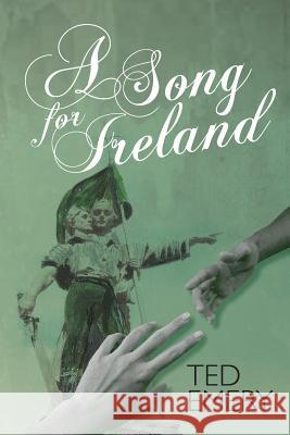 A Song for Ireland Ted Emery 9781910053737 New Generation Publishing - książka