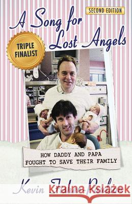 A Song for Lost Angels: How Daddy and Papa Fought to Save Their Family Kevin Thaddeus Fisher-Paulson 9780996868303 Two Penny Press - książka