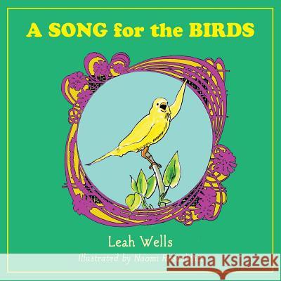 A Song for the Birds Leah Wells Naomi Rosenblatt 9780990401223 Heliotrope Books LLC - książka