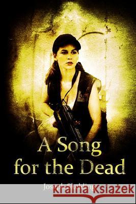A Song for the Dead Joseph Skelding 9781494791650 Createspace - książka