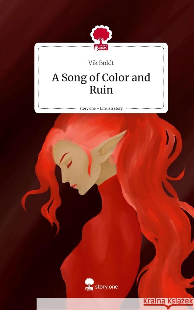 A Song of Color and Ruin. Life is a Story - story.one Boldt, Vik 9783711530745 story.one publishing - książka