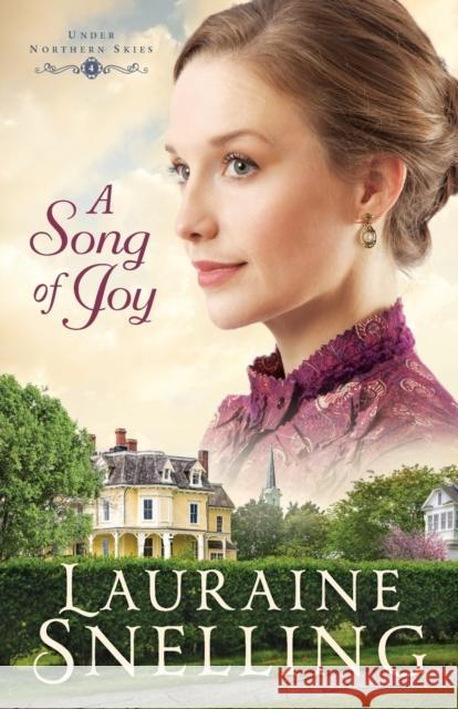 A Song of Joy Lauraine Snelling 9780764232923 Bethany House Publishers - książka