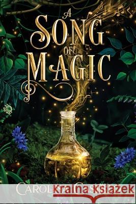 A Song of Magic Carolina Castillo   9781957534022 Creatively Unwritten LLC - książka