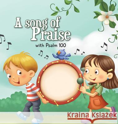 A Song of Praise: Psalm 100 Agnes D Salem D Agnes D 9781623870188 Icharacter Limited - książka
