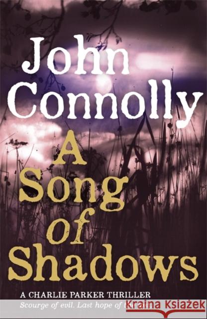 A Song of Shadows: A Charlie Parker Thriller: 13 John Connolly 9781444751512 Hodder & Stoughton - książka