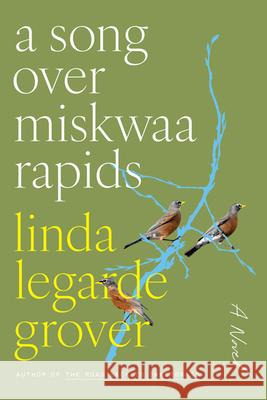 A Song over Miskwaa Rapids Linda LeGarde Grover 9781517914622 University of Minnesota Press - książka