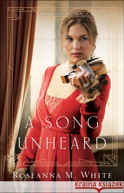 A Song Unheard Roseanna M. White 9780764219276 Bethany House Publishers - książka