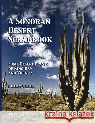 A Sonoran Desert Scrapbook William J Little   9798218026608 Arizona-Sonora Desert Museum - książka
