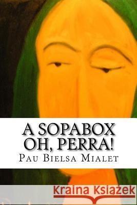A Sopabox Oh, Perra!: Diamond in Sound Pau Bielsa Mialet 9781543086003 Createspace Independent Publishing Platform - książka