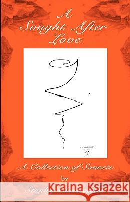 A Sought After Love: A Collection of Sonnets Stanley Christopher 9781452847313 Createspace - książka