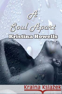 A Soul Apart Kristina Howells 9781541353817 Createspace Independent Publishing Platform - książka