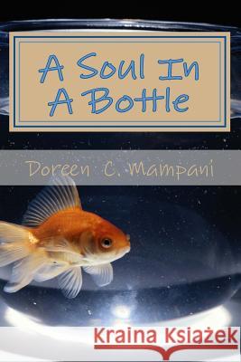 A Soul In A Bottle: Pain Of Domestic Violence Mampani, Doreen C. 9781543046878 Createspace Independent Publishing Platform - książka