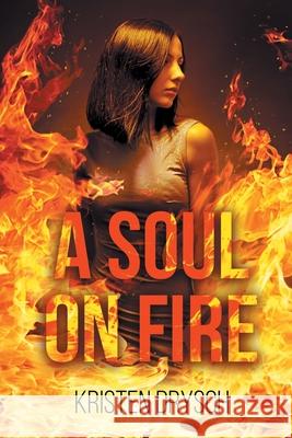 A Soul on Fire Kristen Drysch 9781662460098 Page Publishing, Inc. - książka