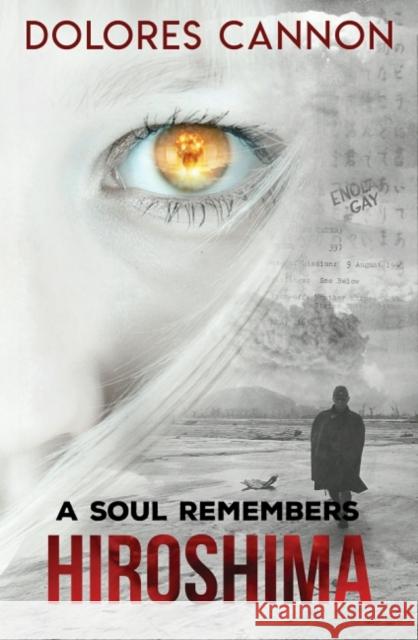 A Soul Remembers Hiroshima Dolores (Dolores Cannon) Cannon 9780963277664 Ozark Mountain Publishing - książka