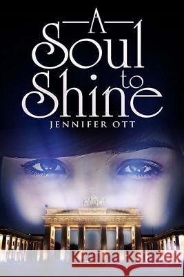 A Soul To Shine Ott, Jennifer 9781312472952 Lulu.com - książka