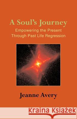 A Soul's Journey Jeanne Avery 9781931044790 Paraview Special Editions - książka