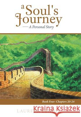 A Soul's Journey: A Personal Story: Book Four: Chapters 20-24 Lenoir, Laureen 9781491838303 Authorhouse - książka