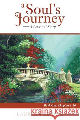 A Soul's Journey: A Personal Story: Book One: Chapters 1-10 Lenoir, Laureen 9781491838167 Authorhouse - książka
