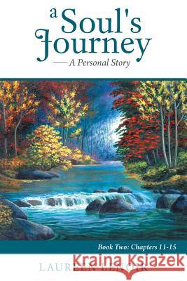 A Soul's Journey: A Personal Story: Book Two: Chapters 11-15 Lenoir, Laureen 9781491838235 Authorhouse - książka