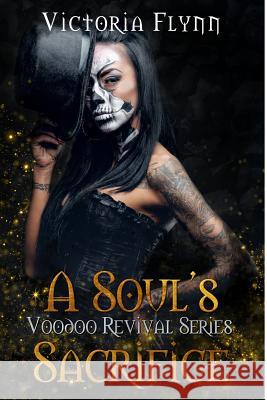 A Soul's Sacrifice Victoria Flynn Airicka Phoenix Airicka Phoenix 9781539714095 Createspace Independent Publishing Platform - książka