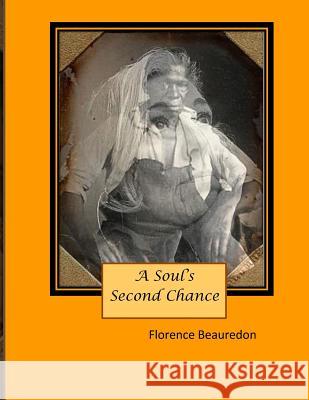 A Soul's Second Chance Florence Marie Beauredon 9781987435412 Createspace Independent Publishing Platform - książka