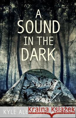 A Sound In The Dark Romines, Kyle Alexander 9781502943552 Createspace Independent Publishing Platform - książka