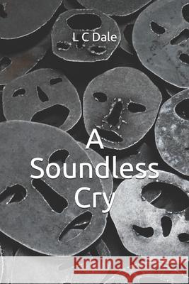 A Soundless Cry L C Dale 9798539639037 Independently Published - książka