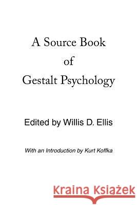 A Source Book of Gestalt Psychology Willis D. Ellis Kurt Koffka 9780939266302 Gestalt Journal Press - książka