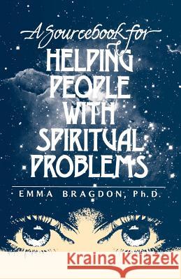 A Sourcebook for Helping People with Spiritual Problems Emma Bragdon 9780962096013 Lightening Up Press - książka