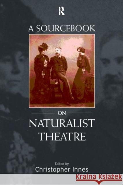 A Sourcebook on Naturalist Theatre Christopher Innes 9780415152297  - książka