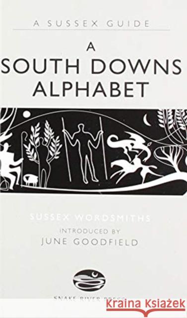 A South Downs Alphabet Sussex Wordsmiths 9781906022211 SNAKE RIVER PRESS - książka