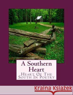 A Southern Heart: Heart Of The South In Poetry Lopez, Cheyene Montana 9781469968612 Createspace - książka