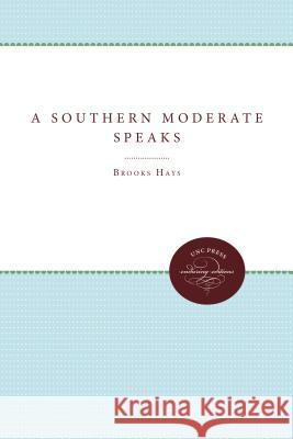 A Southern Moderate Speaks Brooks Hays 9780807896808 University of N. Carolina Press - książka