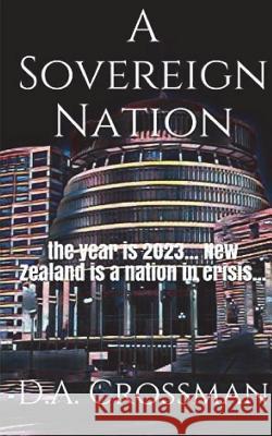 A Sovereign Nation D. a. Crossman 9781975823269 Createspace Independent Publishing Platform - książka
