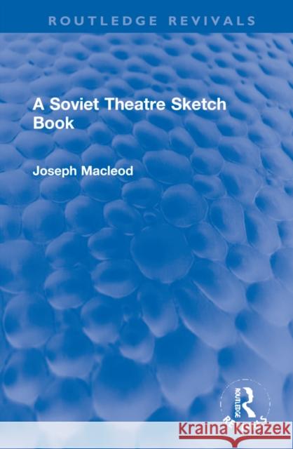 A Soviet Theatre Sketch Book Joseph MacLeod 9781032133249 Routledge - książka