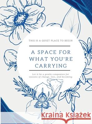 A Space for What You're Carrying Cola Bennett 9781997947080 Cola Bennett - książka