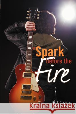 A Spark Before the Fire Mima 9781462059102 iUniverse.com - książka