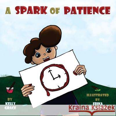 A Spark of Patience: A Children's Book About Being Patient (Sparks of Emotions Book 3) Kelly Grace 9781952394041 Grace Love Publishing, LLC - książka