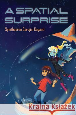 A Spatial Surprise Symthasree Sarojini Koganti 9781945009426 Atthis Arts, LLC - książka