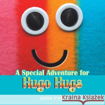 A Special Adventure for Hugo Hugs Janine Irvine 9781483657523 Xlibris Corporation - książka