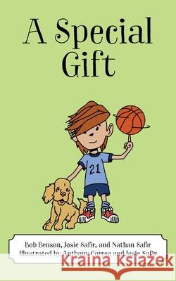 A Special Gift Bob Benson, Josie Safir, Nathan Safir 9781977228536 Outskirts Press - książka