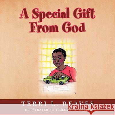 A Special Gift From God Reaves, Terri 9781469183220 Xlibris Corporation - książka