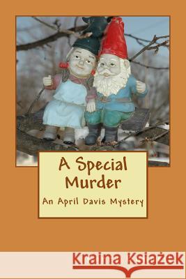 A Special Murder: An April Davis Mystery Kerry Bunnell 9781495218187 Createspace - książka