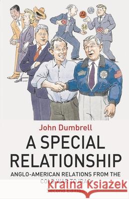 A Special Relationship: Anglo-American Relations from the Cold War to Iraq John Dumbrell 9781403987754  - książka