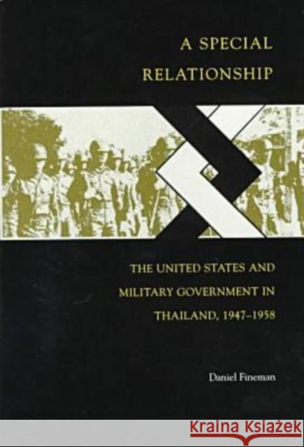 A Special Relationship: The United States and Military Government in Thailand, 1947-1958 Fineman, Daniel 9780824818180 University of Hawaii Press - książka