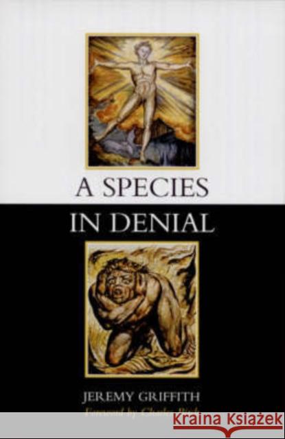 A Species in Denial Jeremy Griffith 9781741290011 FHA PUBLISHING & COMMUNICATIONS PTY LTD - książka