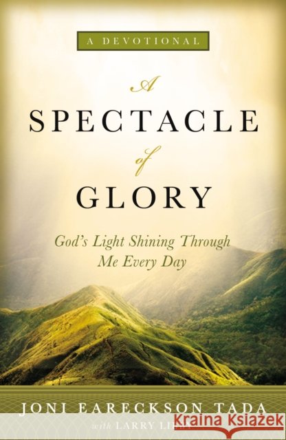 A Spectacle of Glory: God's Light Shining through Me Every Day Joni Eareckson Tada 9780310346777 Zondervan - książka
